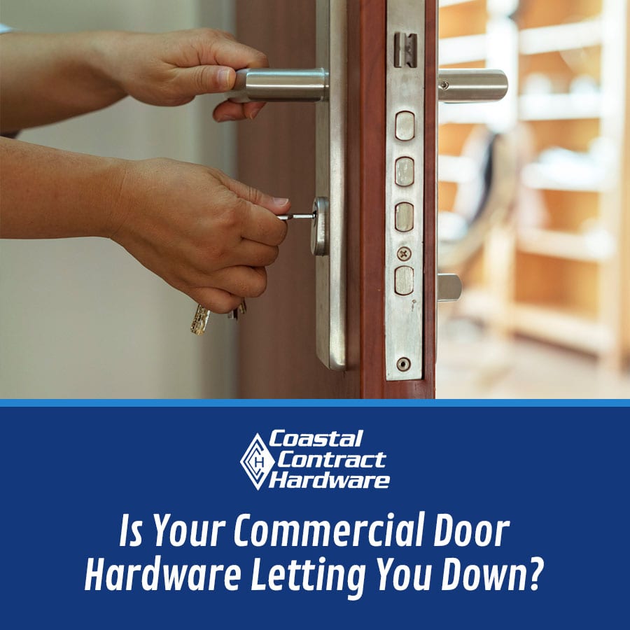 Is Your Commercial Door Hardware Letting You Down?